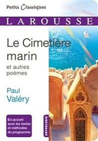 Paul Valery - Le cimetière marin et autres poèmes