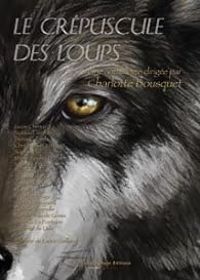 Charlotte Bousquet - Le crépuscule des loups