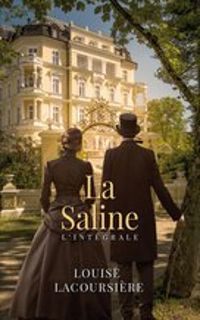 Louise Lacoursiere - La saline - Intégrale