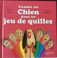 Couverture du livre Comme un chien dans un jeu de quilles - Marc Levy - Florent Begu