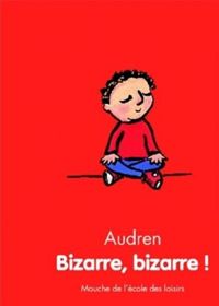 Audren - Isabelle Bonameau(Illustrations) - Bizarre, bizarre