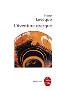 Pierre Lévêque - L'aventure grecque