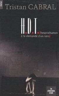 Couverture du livre HDT (Hospitalisation à la demande d'un tiers) - Tristan Cabral