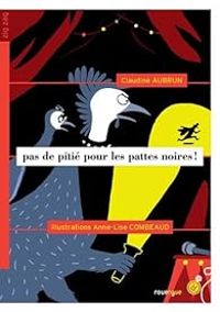 Claudine Aubrun - Anne Lise Combeaud - Pas de pitié pour les pattes noires !