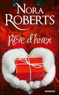 Couverture du livre Rêve d'hiver - Nora Roberts