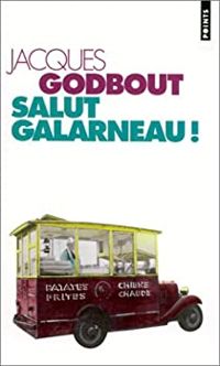 Couverture du livre Salut Galarneau ! - Jacques Godbout