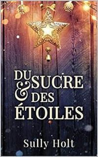 Couverture du livre Du sucre et des étoiles - Sully Holt