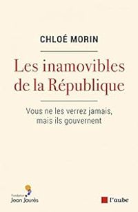 Chloe Morin - Les inamovibles de la République 