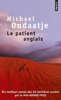 Michael Ondaatje - Le patient anglais (L'Homme flambé)