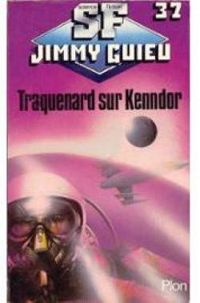 Jimmy Guieu - Traquenard sur Kenndor