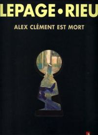 Couverture du livre Alex Clément est mort - Emmanuel Lepage - Delphine Rieu