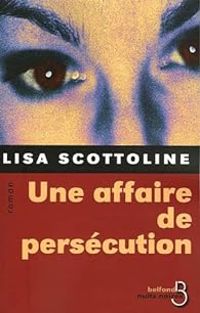 Couverture du livre Une affaire de persécution - Lisa Scottoline