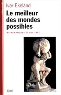 Ivar Ekeland - Le meilleur des mondes possibles