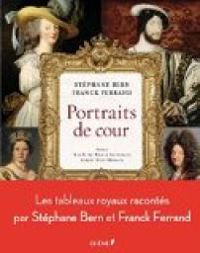 Stephane Bern - Franck Ferrand - Portraits de Cour