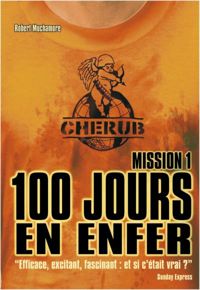 Couverture du livre CHERUB MISSION 1- 100 jours en enfer - Robert Muchamore