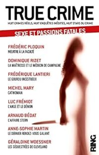 Frederic Ploquin - Stephane Bourgoin - Sexe et passions fatales