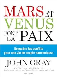 Couverture du livre Mars et Vénus font la paix - John Gray - Catherine Marx