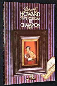 Couverture du livre Steve Costigan le Champion - Robert E Howard