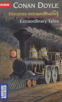 Sir Arthur Conan Doyle - Histoires extraordinaires / Extraordinary Tales 