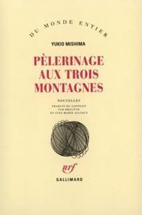 Yukio Mishima - Pèlerinage aux trois montagnes