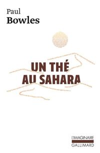 Paul Bowles - Un thé au Sahara