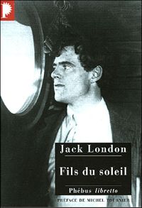 Jack London - Frédéric Klein - Fils du soleil