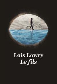 Couverture du livre Le Quatuor : Le fils - Lois Lowry