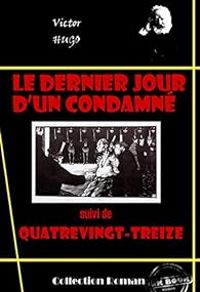 Victor Hugo - Le dernier jour d'un condamné 