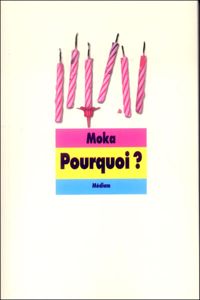 Moka - Pourquoi ?