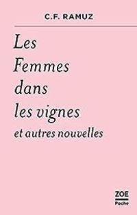 Couverture du livre Les femmes dans les vignes et autres nouvelles - Charles Ferdinand Ramuz