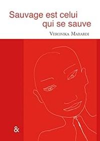 Veronika Mabardi - Sauvage est celui qui se sauve