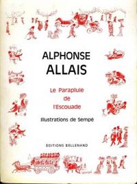 Alphonse Allais - Le parapluie de l'escouade