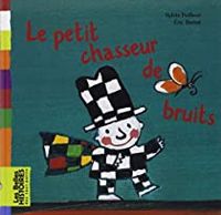 Couverture du livre Le petit chasseur de bruits - Ric Battut - Sylvie Poilleve