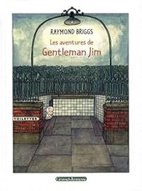 Raymond Briggs - Les aventures de Gentleman Jim