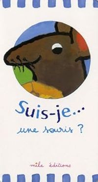 Duncan Crosbie - Guido Van Genechten - Suis-je... une souris ?