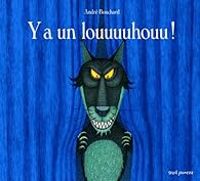 Andre Bouchard - Y a un louuuuhouu !