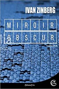 Couverture du livre Miroir obscur - Ivan Zinberg