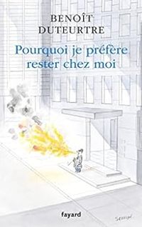 Couverture du livre Pourquoi je préfère rester chez moi: Polémiques II - Benoit Duteurtre