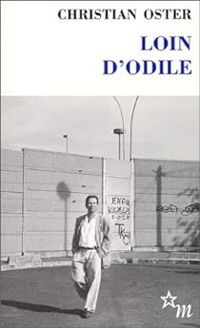 Couverture du livre Loin d'Odile - Christian Oster