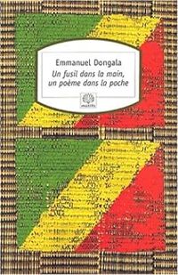 Emmanuel Dongala - Un fusil dans la main, un poème dans la poche