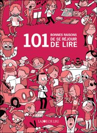 Guillaume Long - 101 bonnes raisons de se réjouir de lire