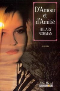 Hilary Norman - D'amour et d'amitié