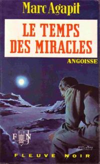 Marc Agapit - Le temps des miracles