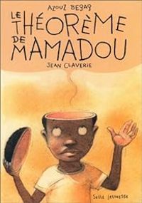 Azouz Begag - Jean Claverie - Le théorème de Mamadou