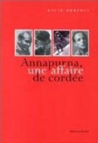 David Roberts - Annapurna, une affaire de cordée