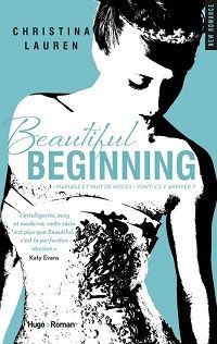 Christina Lauren - Beautiful Beginning (The Beautiful Series Book 6) 