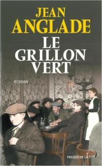 Jean Anglade - Le Grillon vert