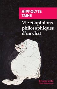 Hippolyte Taine - Vie et opinions philosophiques d’un Chat