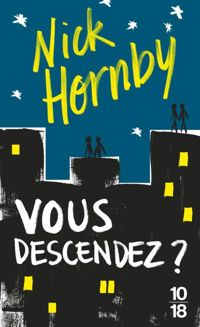 Nick Hornby - VOUS DESCENDEZ