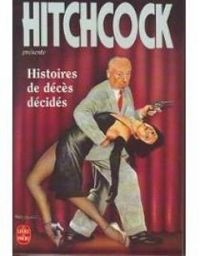 Alfred Hitchcock - Histoires de décès décidés